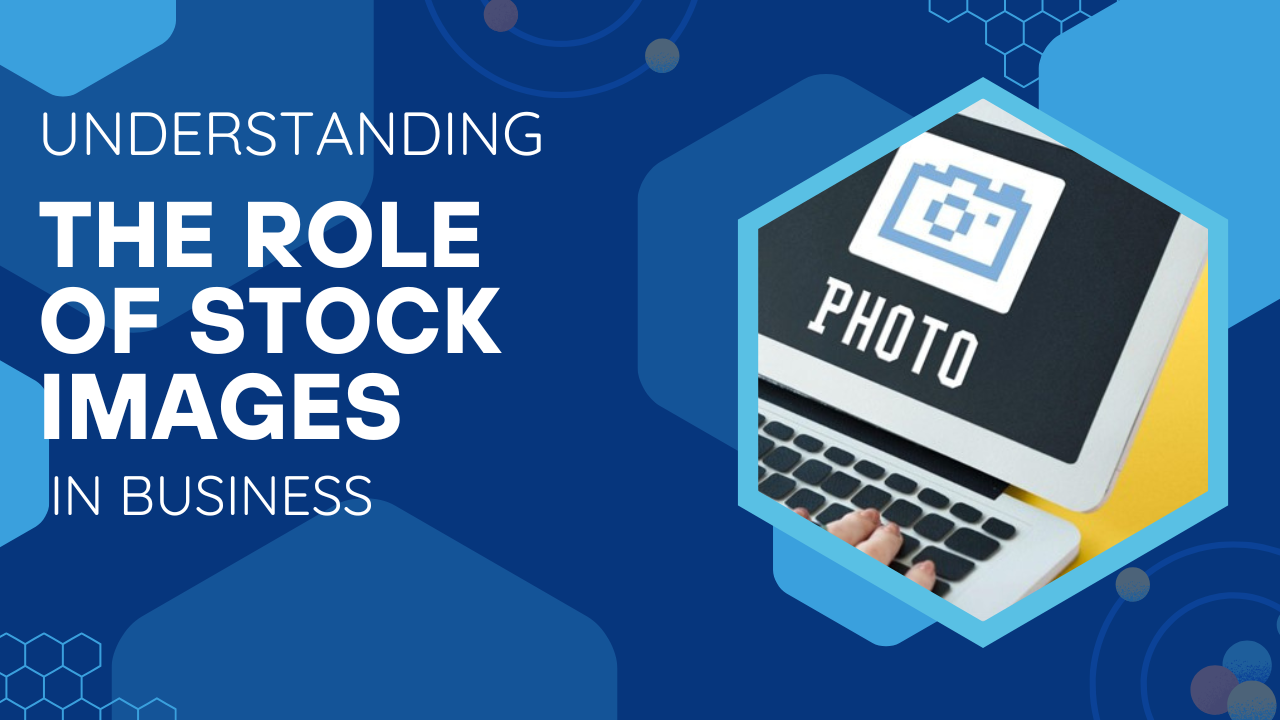 Understanding the Role of Stock Images in Business